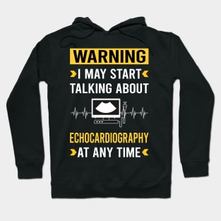 Warning Echocardiography Echocardiographer Echocardiogram Ultrasound Hoodie